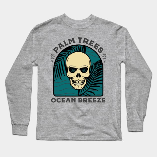 Skull, palm trees and ocean breeze Long Sleeve T-Shirt by 4ntler